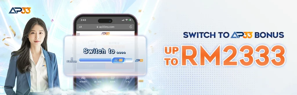 AP33 Promotion: Switch to AP33 Bonus Up To RM 2333